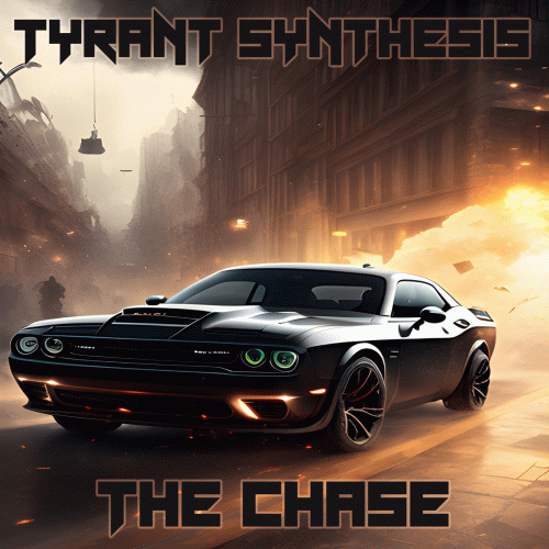 Tyrant Synthesis : The Chase